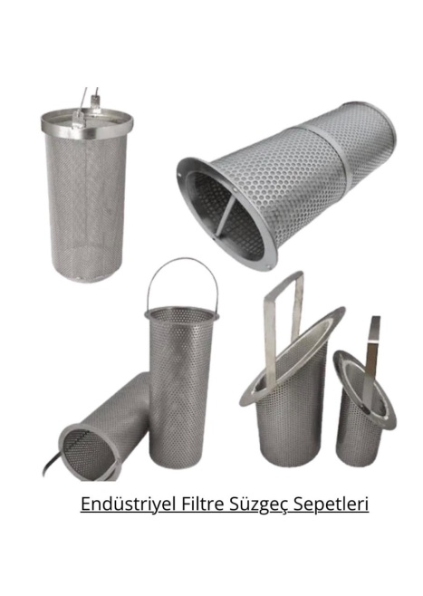 Endüstriyel Filtre Süzgeç Sepetleri